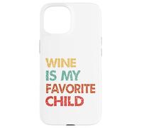 Custodia per iPhone 15 Il vino è il mio umorismo genitoriale figlio preferito