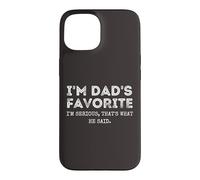 Custodia per iPhone 15 I'm Dad's Favorite That's What He Said Funny Sibling