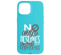 Custodia per iPhone 15 Inspirational Nessuno merita di sentirsi inutile anti-bullismo