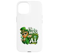 Custodia per iPhone 15 Irish It Was A.I Funny St Patricks Day Tech Humor Shamrock