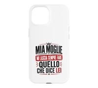 Custodia per iPhone 15 Ironica per marito agli ordini della moglie. Stampa nera