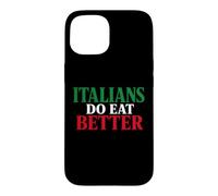 Custodia per iPhone 15 Italians Do Eat Better Funny Italian Pride Italia Citazione
