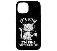 Custodia per iPhone 15 It's Fine I'm Fine Everything is Fine Cat Owner Funny Daying