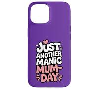 Custodia per iPhone 15 Just Another Manic Mum Day Funny Mom Citazione