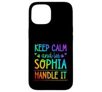 Custodia per iPhone 15 Keep Calm And Let Sophia Handle It Chill Nome