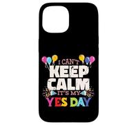 Custodia per iPhone 15 Keep Calm its my Yes Day for Daddys Yes Day Kids