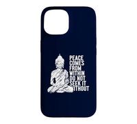 Custodia per iPhone 15 La pace viene da dentro non cercare senza Buddha citazione