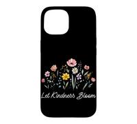 Custodia per iPhone 15 Lascia che la gentilezza fiorisca il fiore floreale Positività Salute mentale