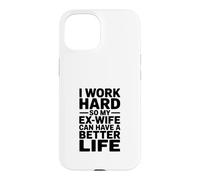 Custodia per iPhone 15 Lavoro sodo in modo che il mio ex possa avere una vita fantastica