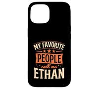 Custodia per iPhone 15 Le mie persone preferite mi chiamano Ethan Nome personalizzato