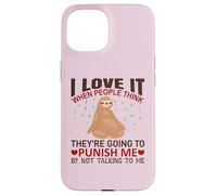 Custodia per iPhone 15 Maglietta con scritta in inglese "I Love It When People Think Sloths Lover", idea regalo