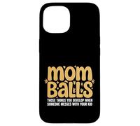 Custodia per iPhone 15 Mom Balls When Someone Messes With Your Kid |-