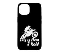 Custodia per iPhone 15 Motocross Moto This is How I Roll Fun Dirt Biker
