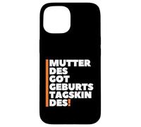 Custodia per iPhone 15 Mutter Des Geburtstagskindes - German Mother Birthday Boy