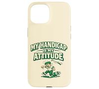 Custodia per iPhone 15 "My Handicap Is My Attitude", divertente regalo per golfisti