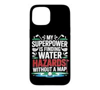 Custodia per iPhone 15 MY SUPERPOWER IS FINDING WATER HAZARDS WITHOUT A MAP