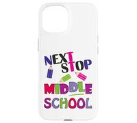 Custodia per iPhone 15 Next Stop Middle School Girl Boy Funny For Kids Graduation