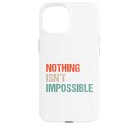 Custodia per iPhone 15 Niente è impossibile - Divertente doppio gioco di parole negativo