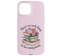 Custodia per iPhone 15 Non esistono troppi libri che leggono una donna