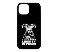 Custodia per iPhone 15 Non ho bisogno di terapia, ho solo bisogno della libertà in Puson Design