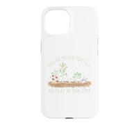 Custodia per iPhone 15 Non sei mai troppo vecchio per giocare nella verdura del giardino sporco