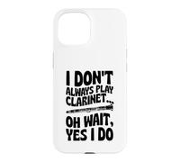 Custodia per iPhone 15 Non suono sempre il clarinetto Oh Aspetta sì lo faccio