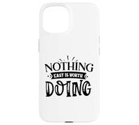 Custodia per iPhone 15 Nothing Easy Is Worth Doing Motivation Citazione Grit Mindset
