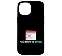 Custodia per iPhone 15 Only Here For The Weekend Tempo Libero Appassionato di Relax