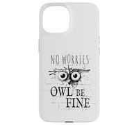 Custodia per iPhone 15 Owl Be Fine Meme | Divertente gufo di Street Art Graffiti