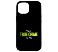 Custodia per iPhone 15 Parla True Crime To Me - Poltrona da detective divertente