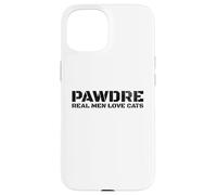 Custodia per iPhone 15 PAWDRE, Real Men Love Cats. Feline Father Funny Cat Dad
