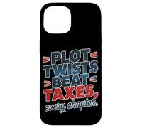 Custodia per iPhone 15 PLOT TWISTS BEAT TAXES, EVERY CHAPTER