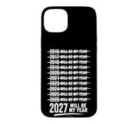Custodia per iPhone 15 Plus 2027 Will Be My Year Funny Motivation Meme Quote