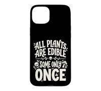 Custodia per iPhone 15 Plus All Plants are Edible Some Only Once Funny Nature Humor