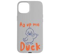 Custodia per iPhone 15 Plus Ay Up Me Duck pronuncia l'accento dello Yorkshire