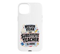 Custodia per iPhone 15 Plus Back To School Never Fear The Substitue Teacher Is Here