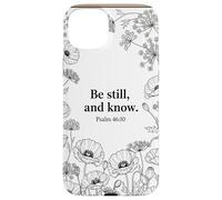 Custodia per iPhone 15 Plus Be still, and know. Psalm 46:10 Cristo Fede Fiore Bibbia Art