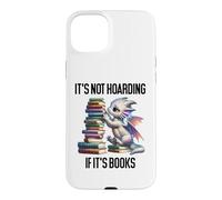 Custodia per iPhone 15 Plus Book Dragon It's Not Hoarding if It's Books Sign Bookish