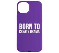 Custodia per iPhone 15 Plus Born to Create Drama Funny Citazione Sarcasmo Umorismo