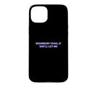 Custodia per iPhone 15 Plus Bourbon Yeah If She'll Let Me Drunk Husband Funny Humor
