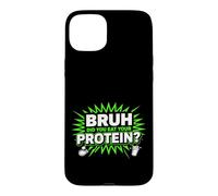 Custodia per iPhone 15 Plus Bruh Did You Eat Your Protein Fitness Nutrition Fan