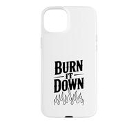 Custodia per iPhone 15 Plus Burn It Down - Dichiarazione audace per ribelli e sognatori