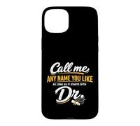 Custodia per iPhone 15 Plus Call Me Any Name You Like As Long Starts With Dr Doctorate
