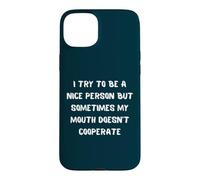 Custodia per iPhone 15 Plus Cerco di essere una brava persona ma la mia bocca non coopera