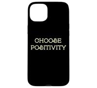 Custodia per iPhone 15 Plus Choose Positivity Joy and Happiness Motivation Design