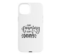 Custodia per iPhone 15 Plus Citazione motivazionale "Stop Dreaming Start Doing"
