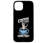 Custodia per iPhone 15 Plus Coffee Always Come First Funny Cafeine Baristas Coffee Lover