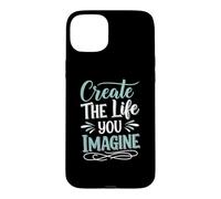 Custodia per iPhone 15 Plus Create the life you imagine, Quote Inspirational Motivation