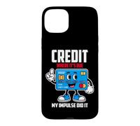 Custodia per iPhone 15 Plus CREDIT WHERE IT S DUE MY IMPULSE DID IT