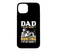 Custodia per iPhone 15 Plus Dad Is My Name Hungting Is My Game Hunter Life